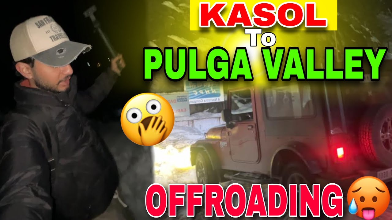 Kasol to pulga ⛰️ valley snow ❄️ experience 