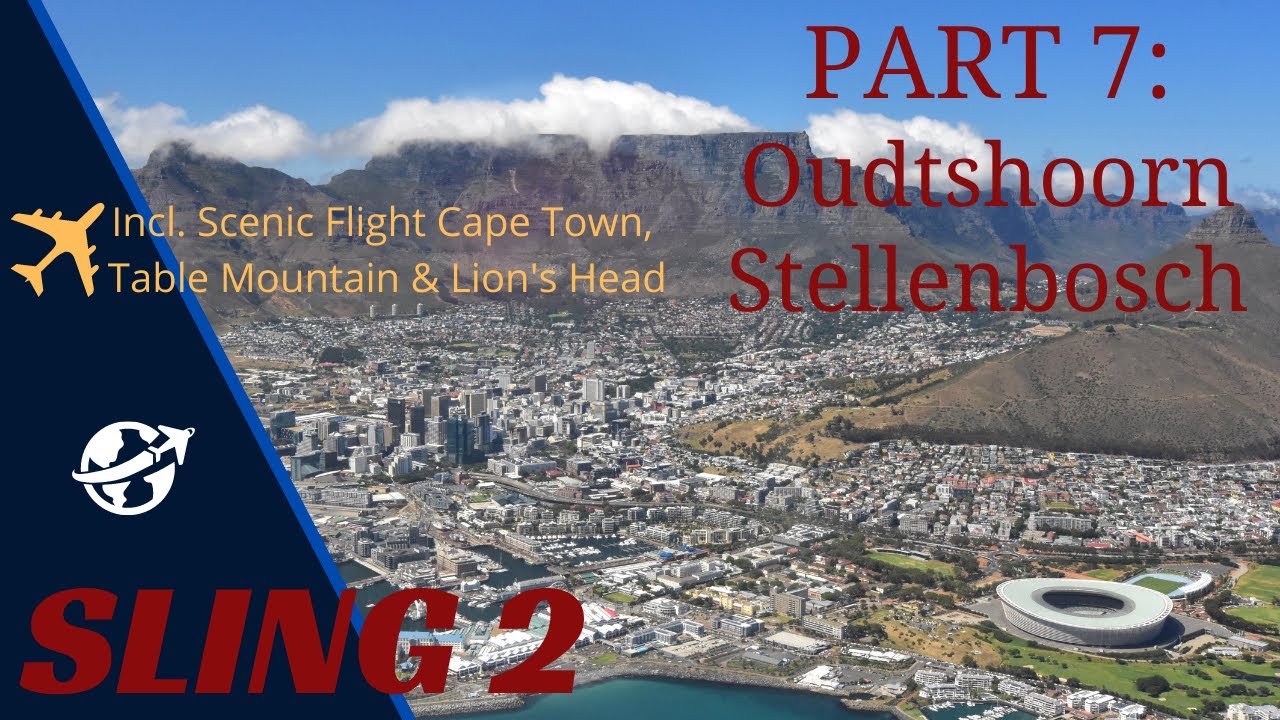 Part 7 from our South African dream: Oudtshoorn to Stellenbosch, including scenic flight Cape Town