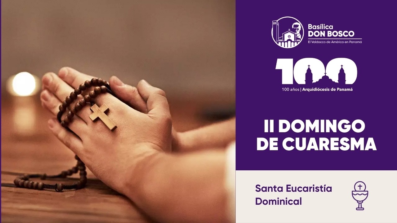 Santa Eucaristía Dominical - II Domingo de Cuaresma