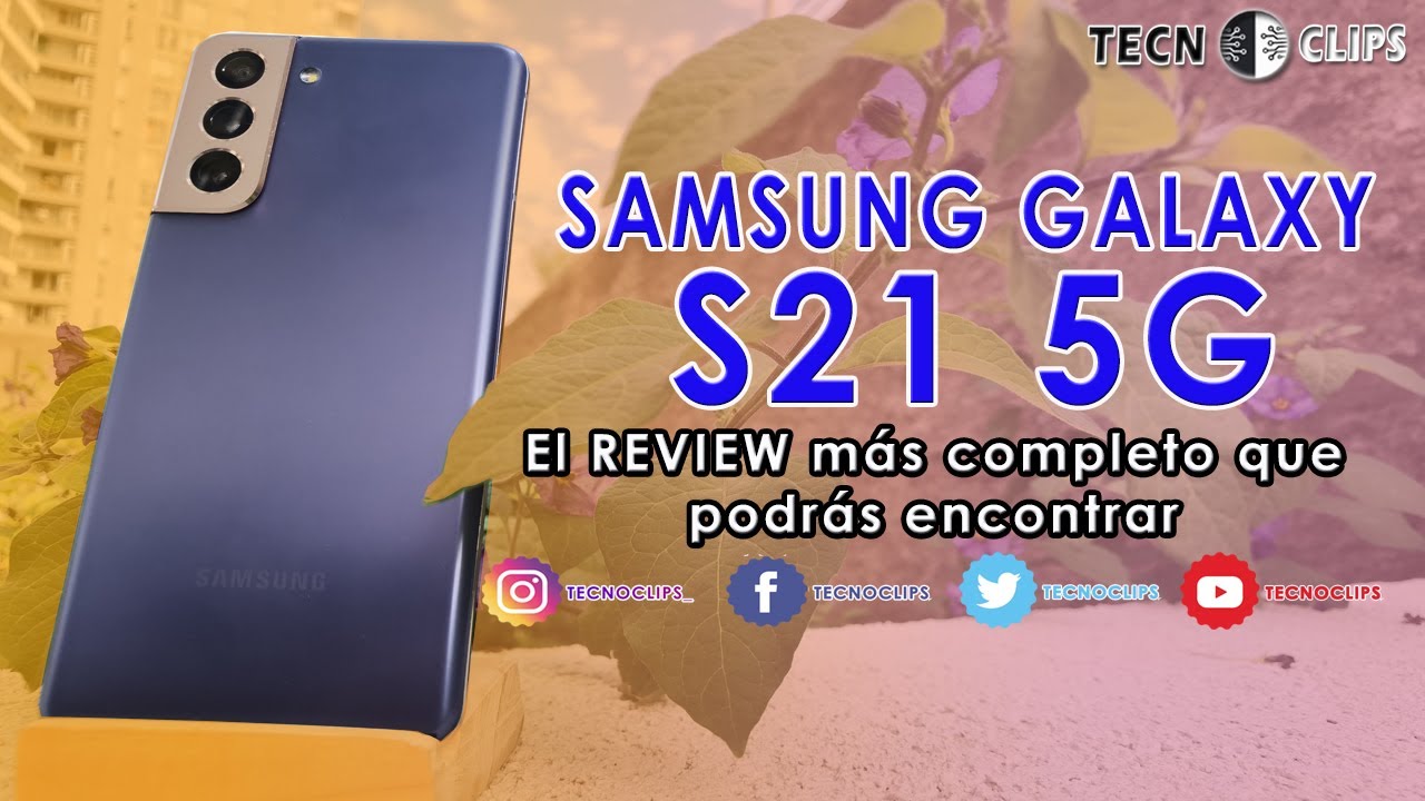 SAMSUNG GALAXY S21 5G El REVIEW m&aacute;s completo que podr&aacute;s encontrar