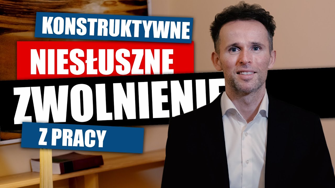 Konstruktywne Niesłuszne Zwolnienie z Pracy