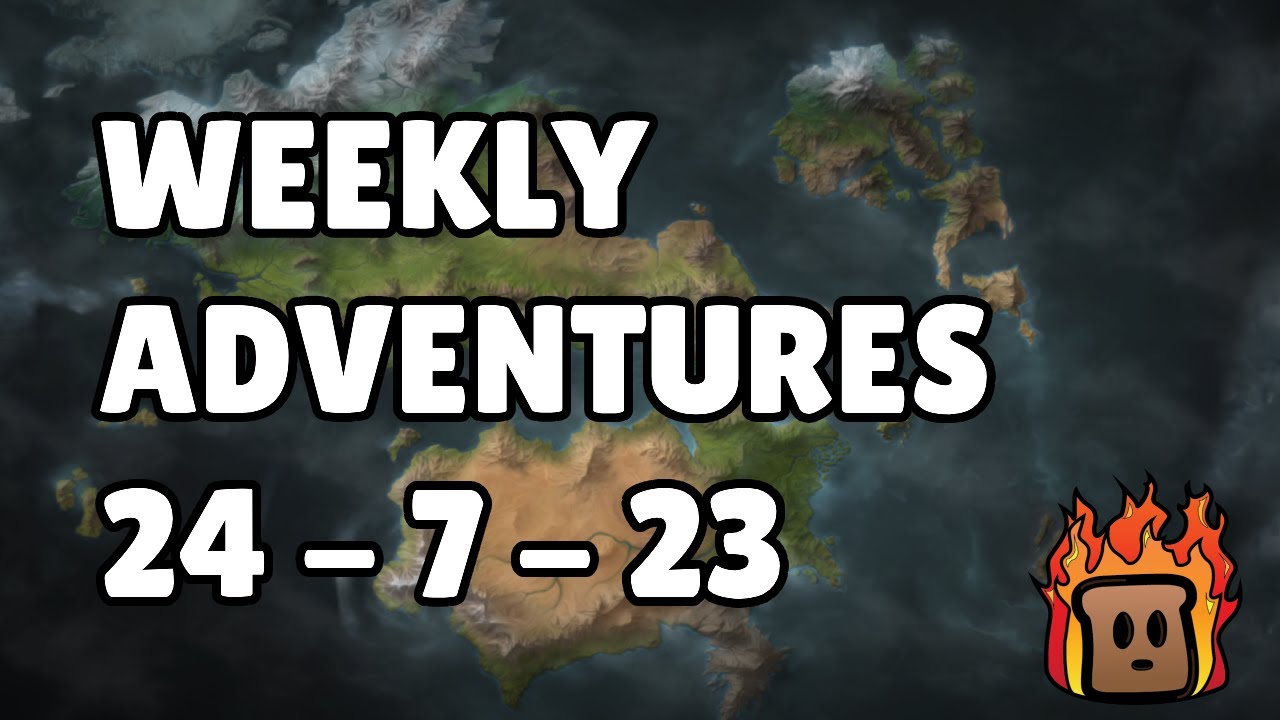 Weekly Adventures 24-7-23