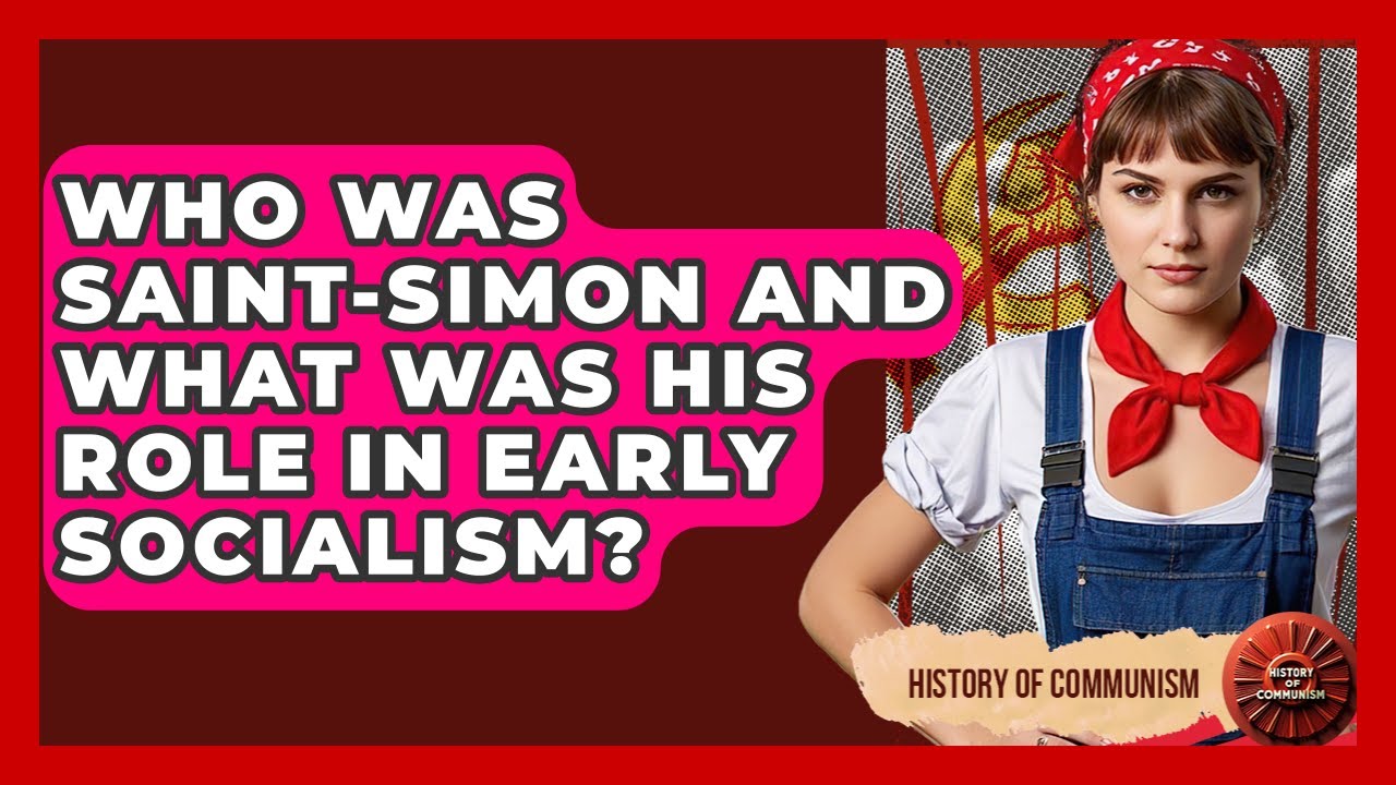 Who Was Saint-Simon And What Was His Role In Early Socialism? - History of Communism