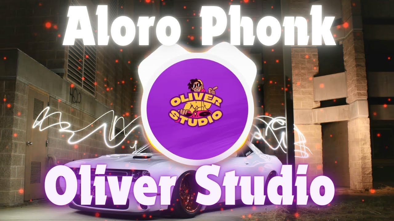 Aloro Phonk (Oliver Studio)