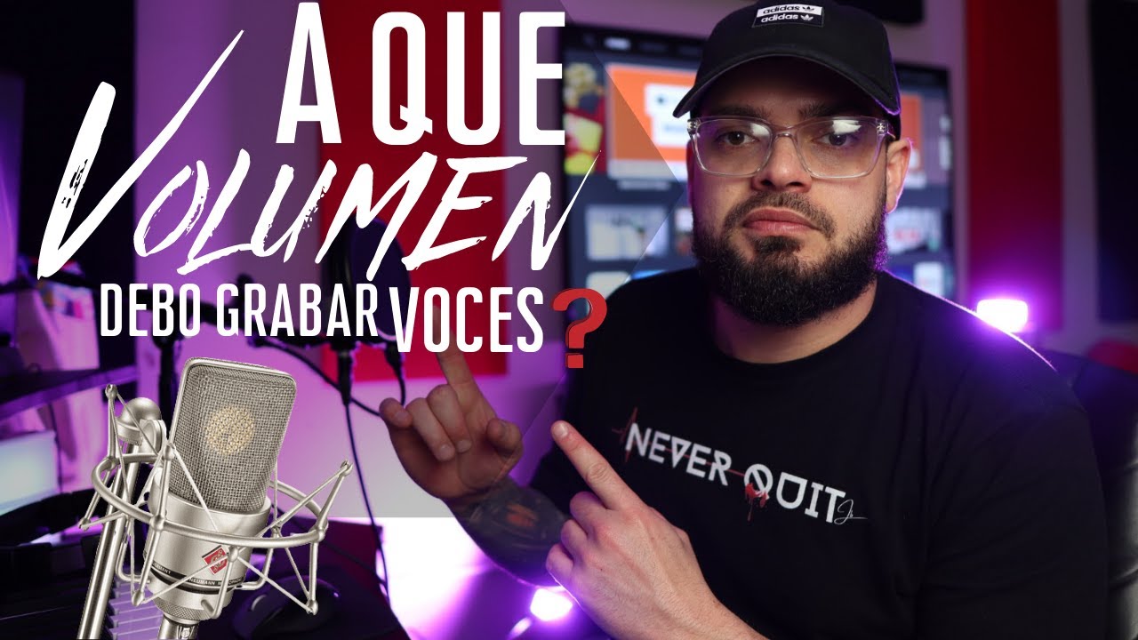 🔊 A que Volumen debo de Grabar mis Voces ❓