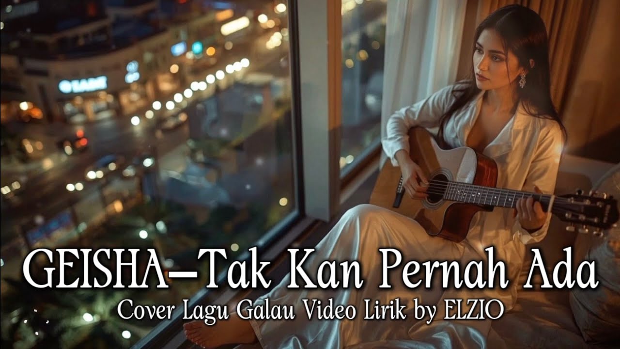 GEISHA – Tak Kan Pernah Ada | Cover Lagu Galau | Video Lirik