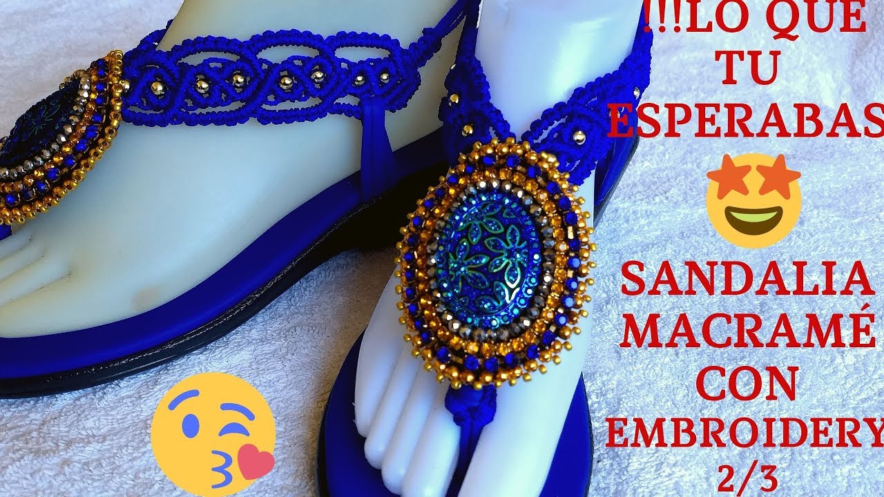 SANDALIA en macramé combinada con técnica de embroidey 2/3👍😍 Bien explicado