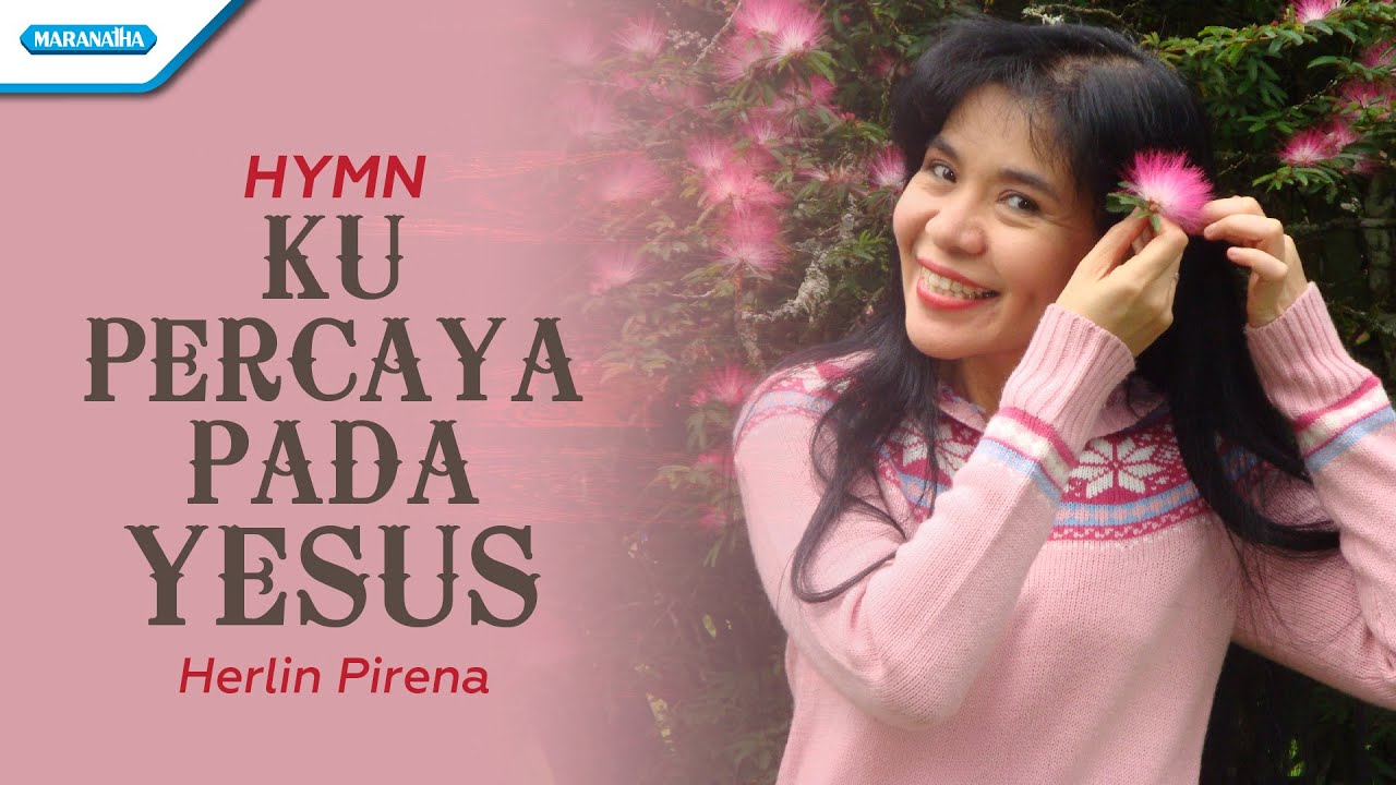 Ku Percaya Pada Yesus - Hymn - Herlin Pirena (Official Lyric Video)