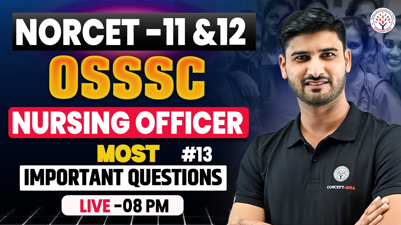 NORCET 11& 12 ,OSSSC Nursing Officer 2026 | Most Important MCQ |Nursing Exam 2026| Concept RNA