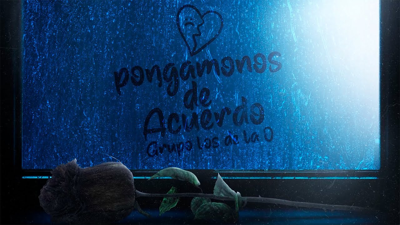 Grupo Los de la O - Pongámonos de Acuerdo (Video con letra)