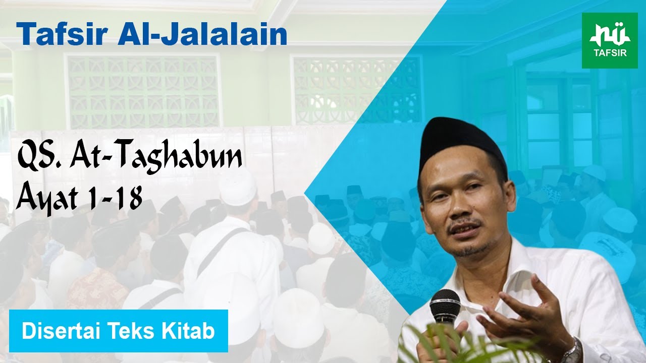 Ngaji Tafsir Al-Jalalain # At-Taghabun # Ayat 1-18 # Gus Baha Terbaru