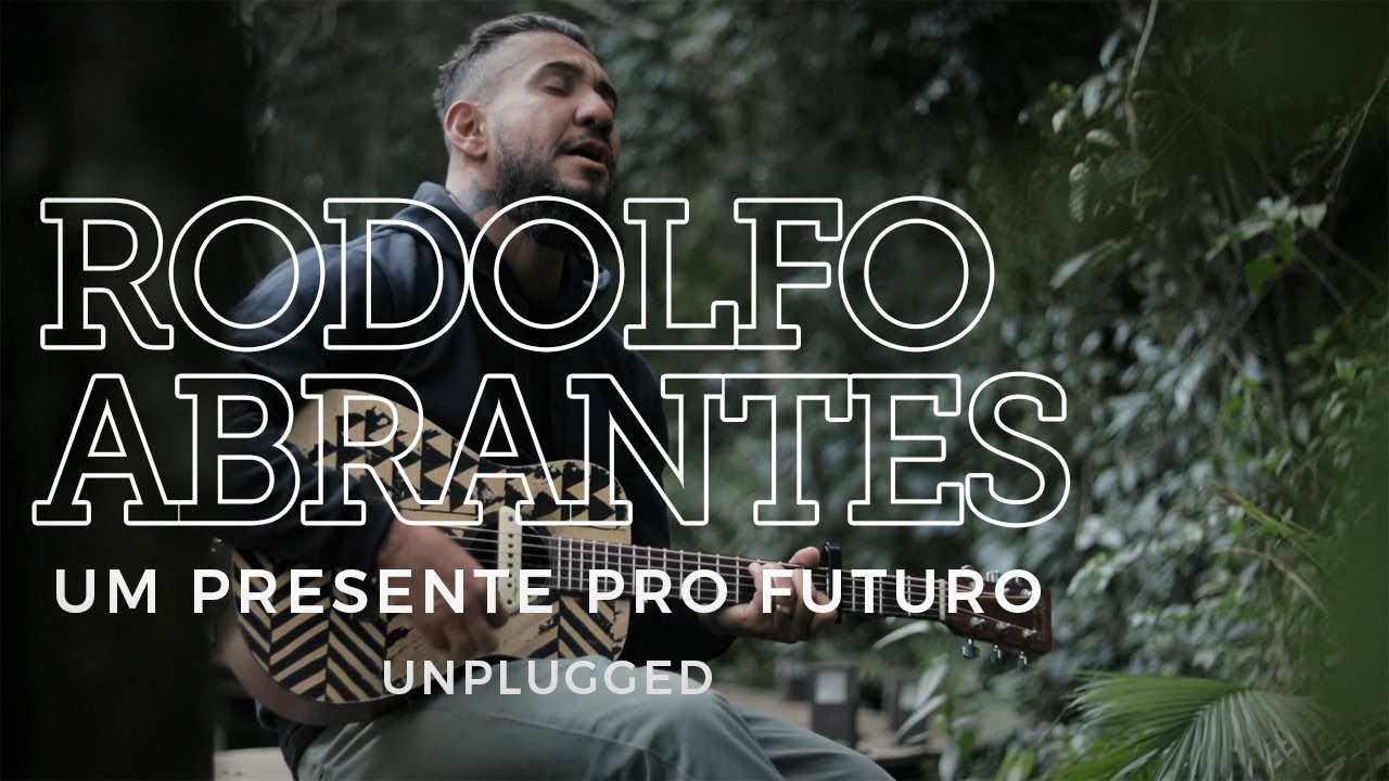 Rodolfo Abrantes | Um Presente Pro Futuro (Unplugged)