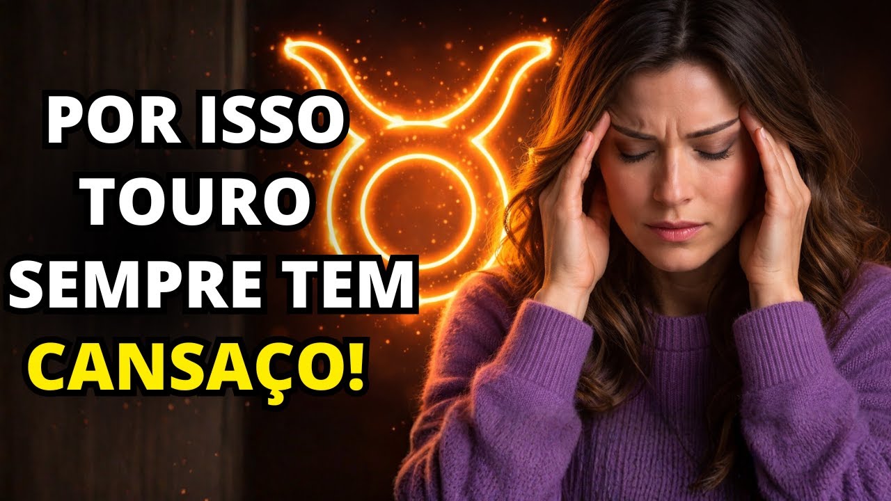 Quando Touro vive cansado o tempo todo, geralmente é por um destes 5 motivos ocultos