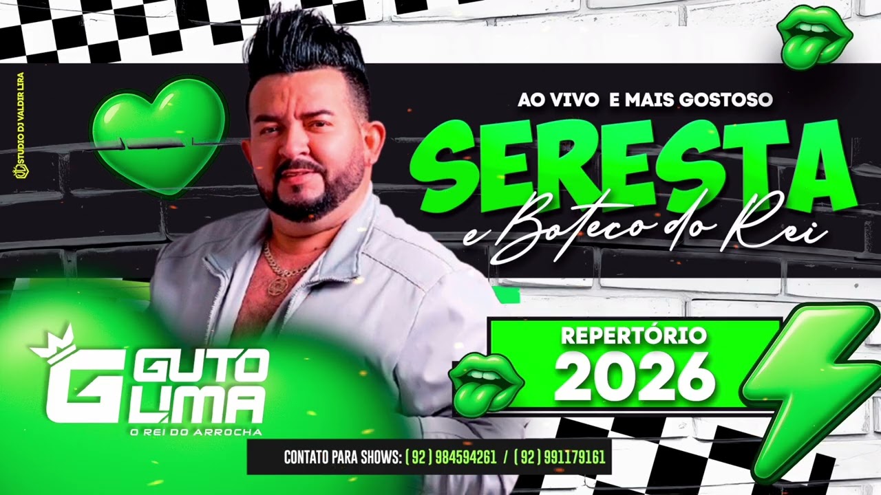 GUTO LIMA O REI DO ARROCHA  2026  - SERESTA E BOTECO DO REI 
