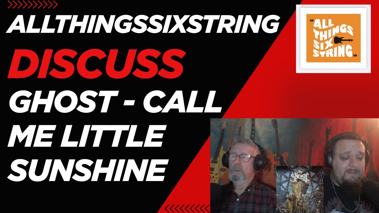 allthingssixstring discuss - Ghost - Call Me Little Sunshine