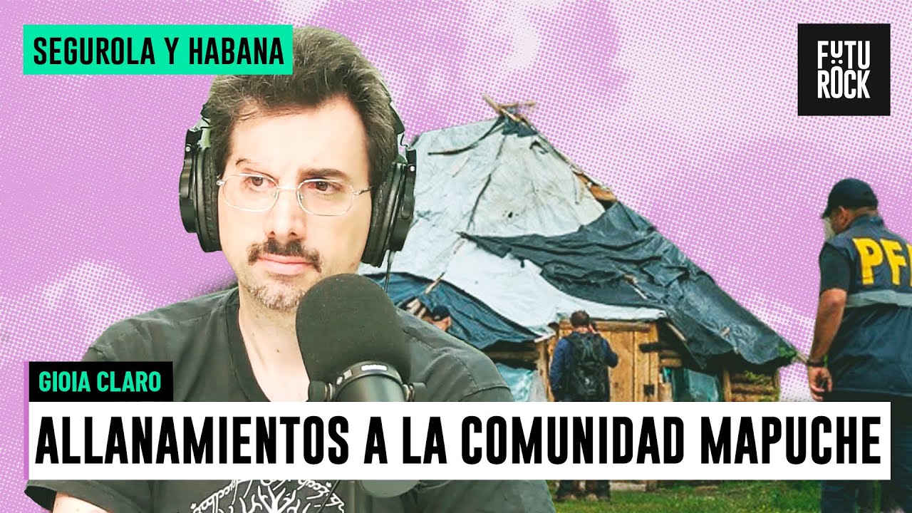 ALLANAMIENTOS A LA COMUNIDAD MAPUCHE. GIOIA CLARO DESDE LAGO PUELO | SEGUROLA