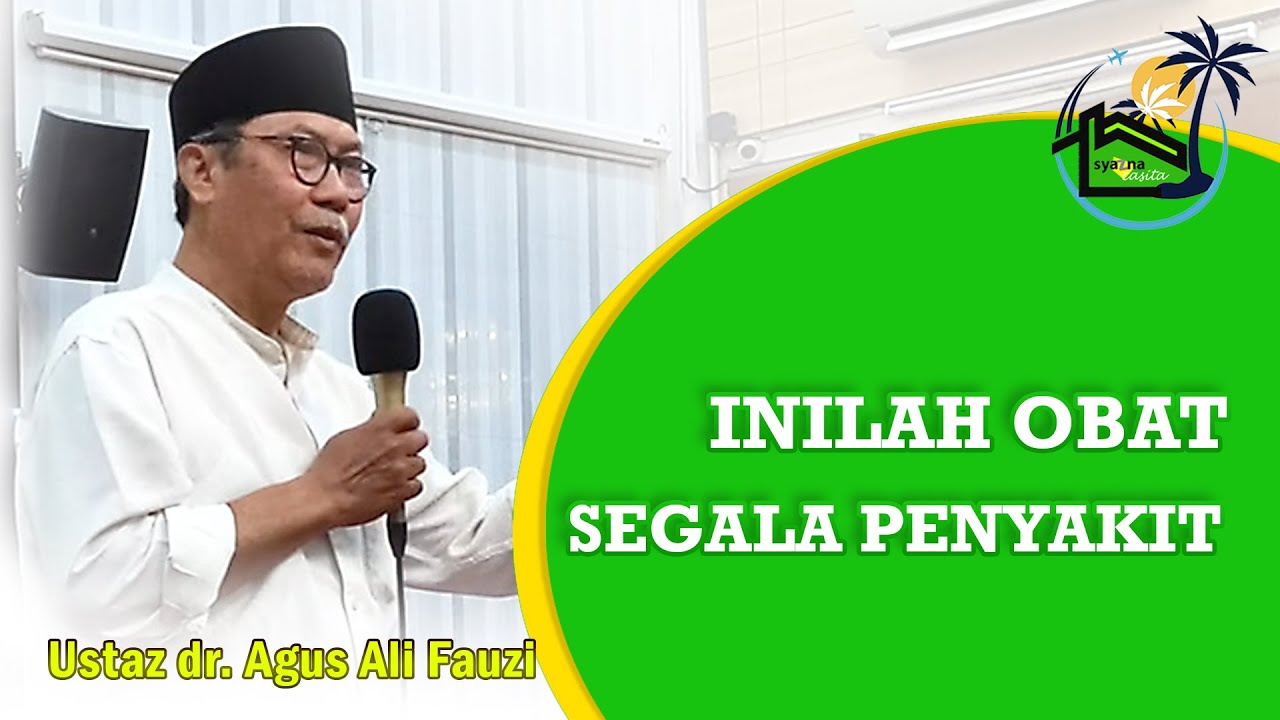 Inilah Obat segala penyakit | dr Agus Ali Fauzi