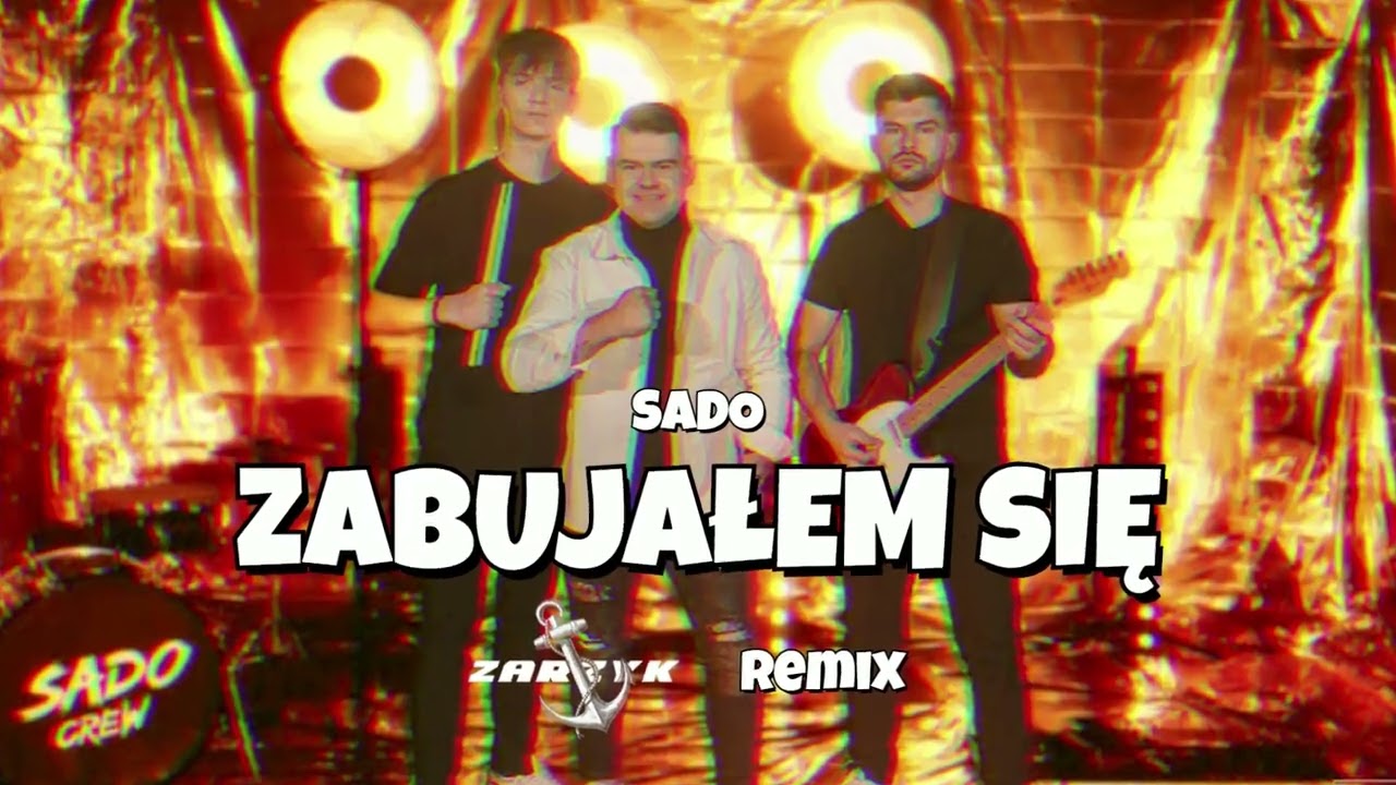 SADO - ZABUJAŁEM SIĘ (ZARZYK REMIX 2026)