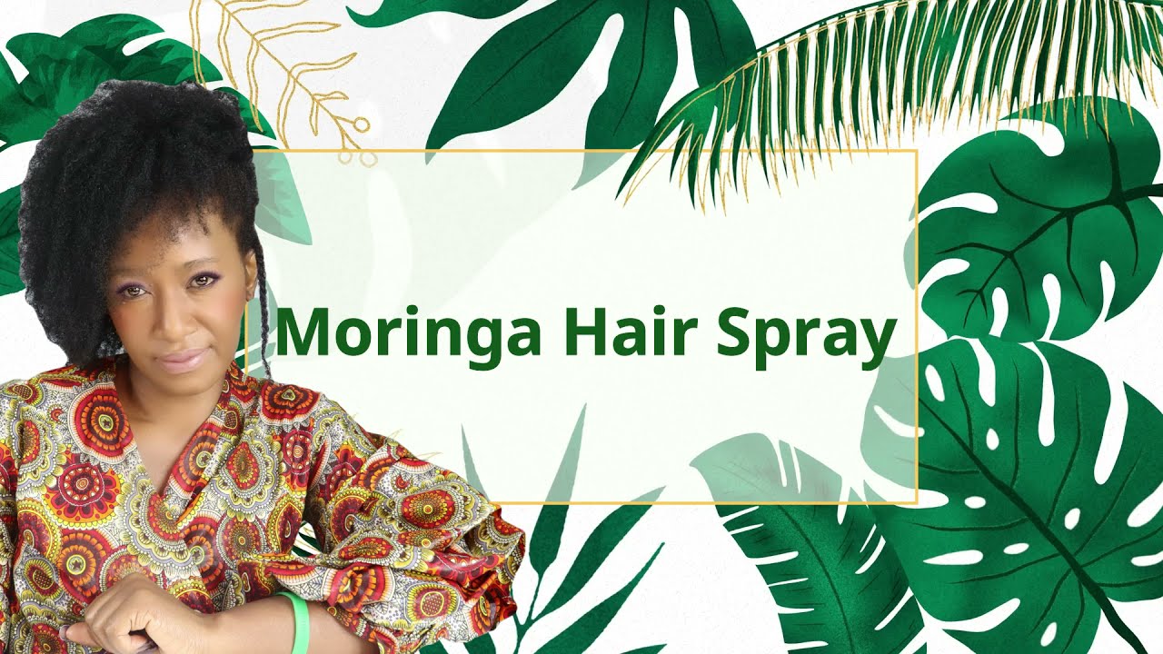 #howtonaturalhair #naturalhair - MY AMAZING MORINGA HAIR SPRAY FOR MAXIMUM MOISTURE RETENTION
