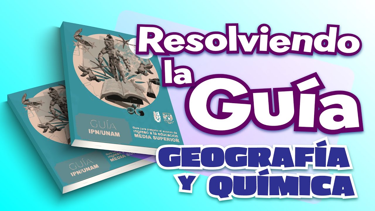 Resolución de la Guía ECOEMS (Geografía y Química) - IkniuM Media Superior