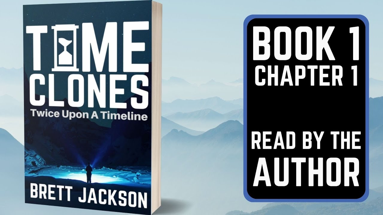 Time Clones - book 1 - Chapter 1 - Read by the Author.