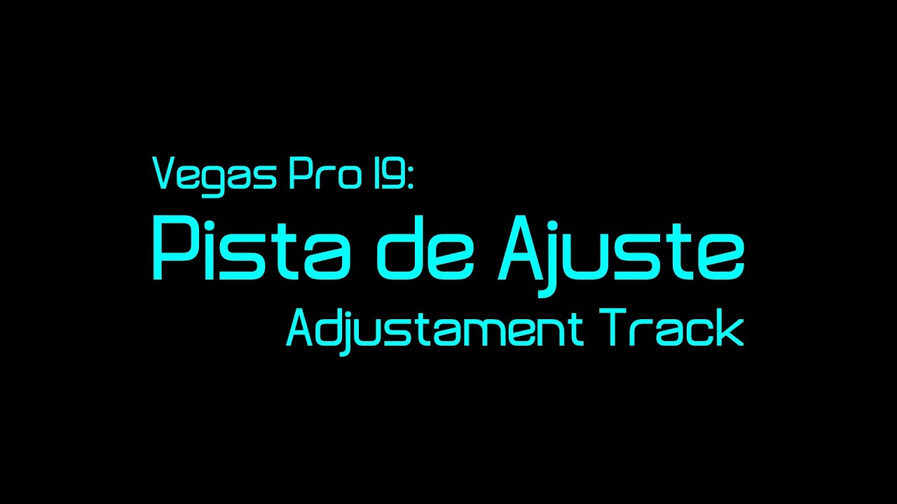 Vegas Pro 19: Pista de Ajuste.