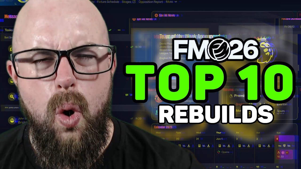 You NEED to Try These 10 Football Manager 2026 Rebuild Saves!