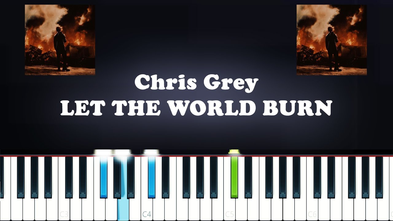 Chris Grey - LET THE WORLD BURN (Piano Tutorial)
