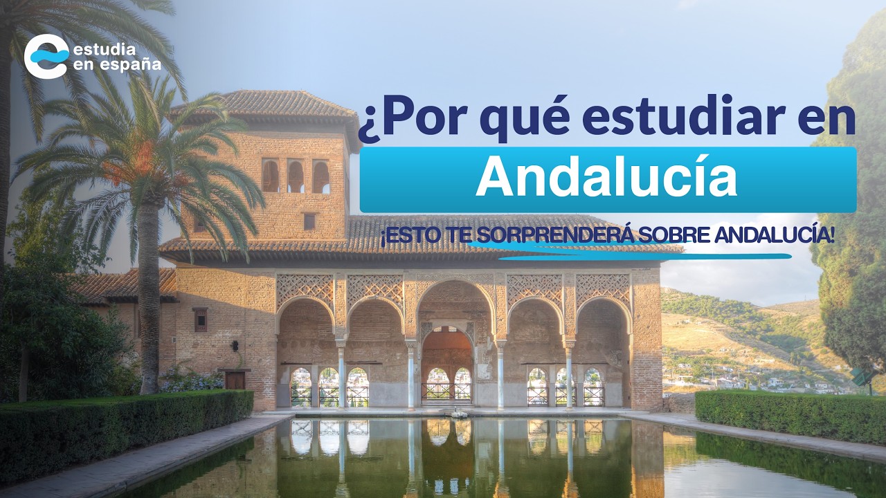 Estudiar en Andalucía - ¿Qué es Andalucía? - Cómo estudiar en la universidad siendo de otro país.