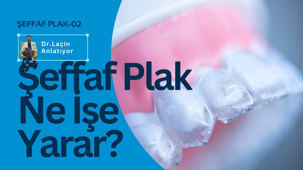 Şeffaf Plak Ne İşe Yarar? | Dişlerinizi Nasıl D&uuml;zeltir? | Şeffaf Plak-02