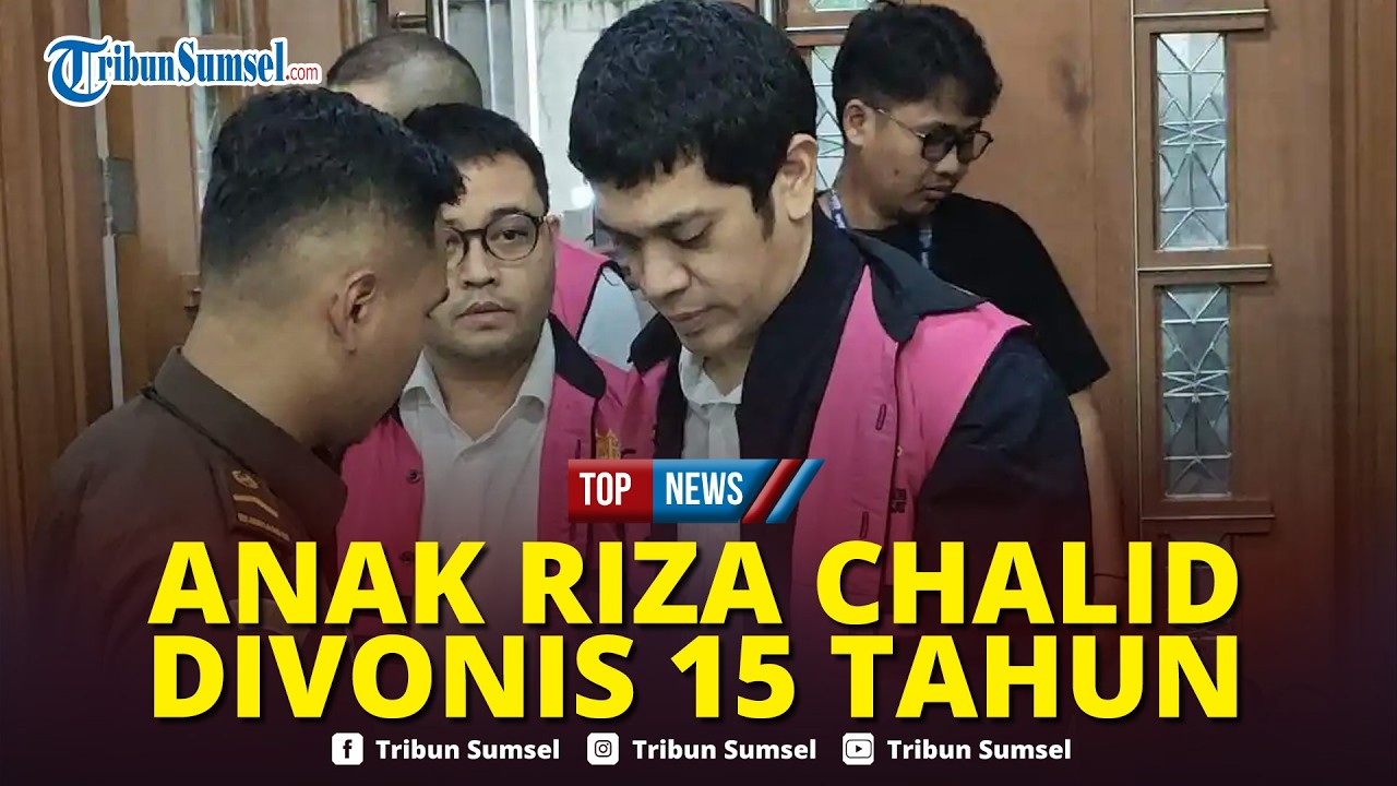 🔴Anak Buronan Riza Chalid, Kerry Riza Divonis 15 Tahun Penjara & Bayar Uang Pengganti Rp 2,9 Triliun