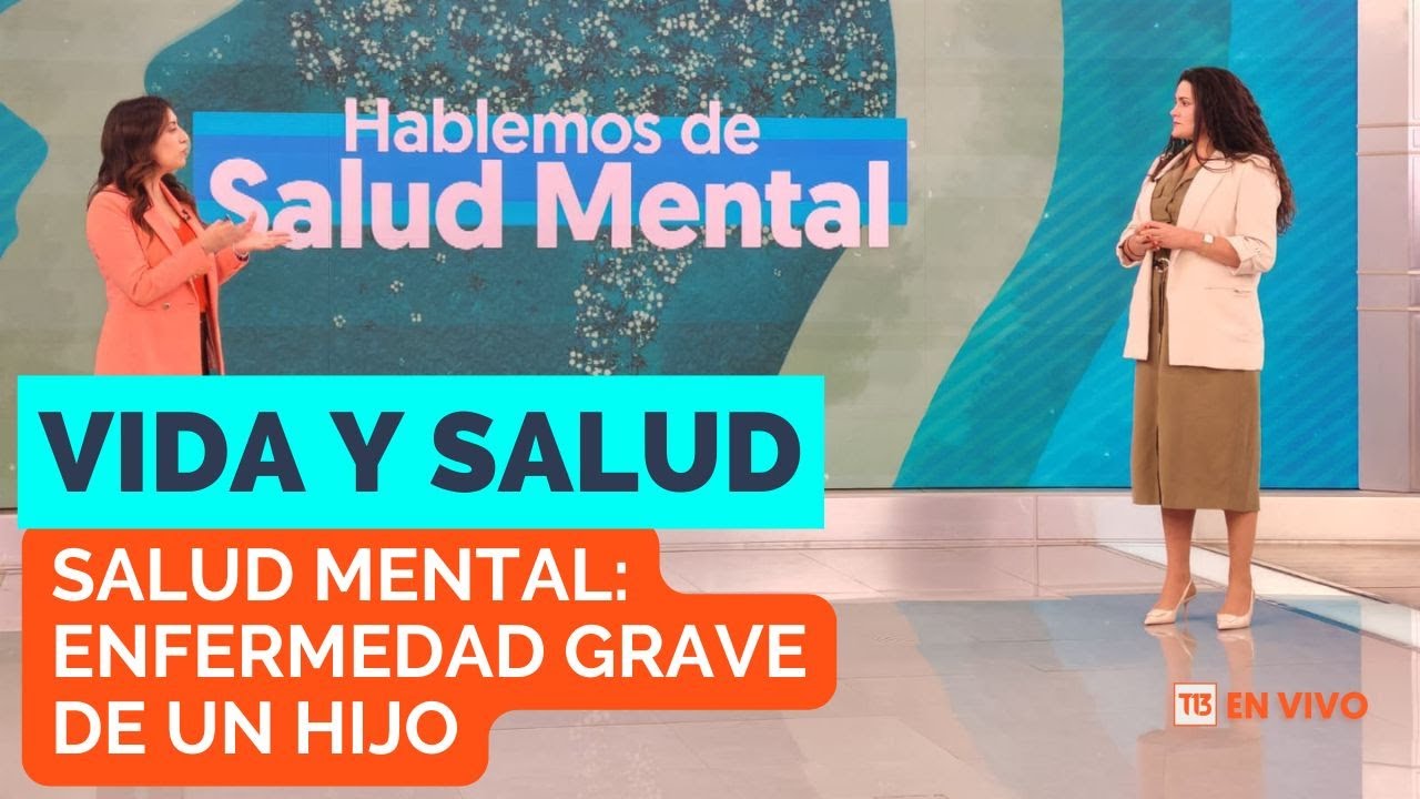Salud Mental: &iquest;C&oacute;mo enfrentar una enfermedad grave de un hijo?