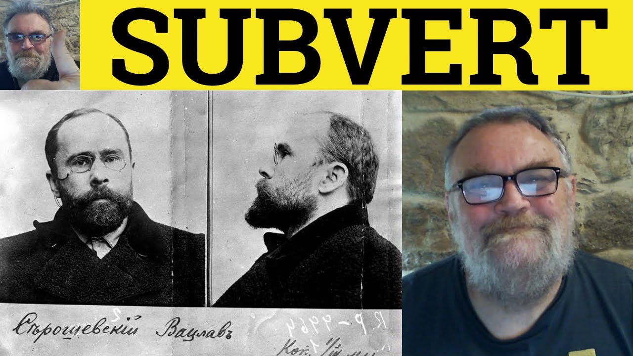 🔵 Subvert Meaning - Subversive Examples - Subvertion Defined - Formal English Subvert Explained