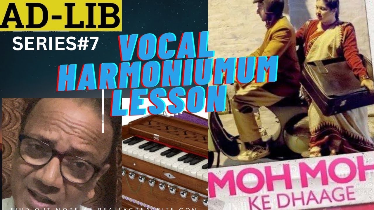ADLIB LESSON OF MOH MOH KE DHAGE-VOCAL AND HARMONIUM TUTORIAL WITH NOTATION