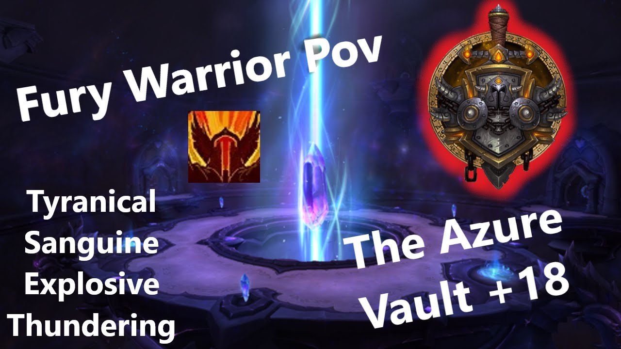 +18⭐ The Azure Vault I Fury warrior I Patch 10.0.2 I Dragonflight Mythic+ Season 1