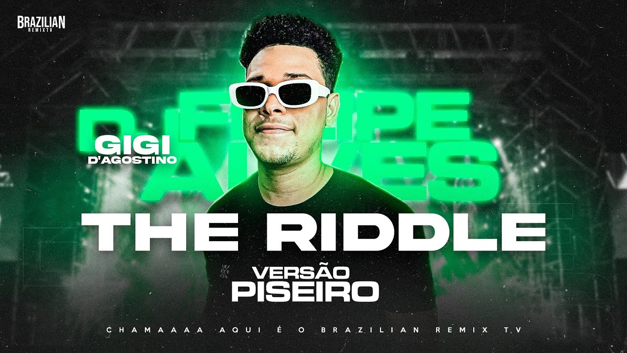 Gigi D'Agostino - The Riddle - DJ Felipe Alves - VERS&Atilde;O PISEIRO