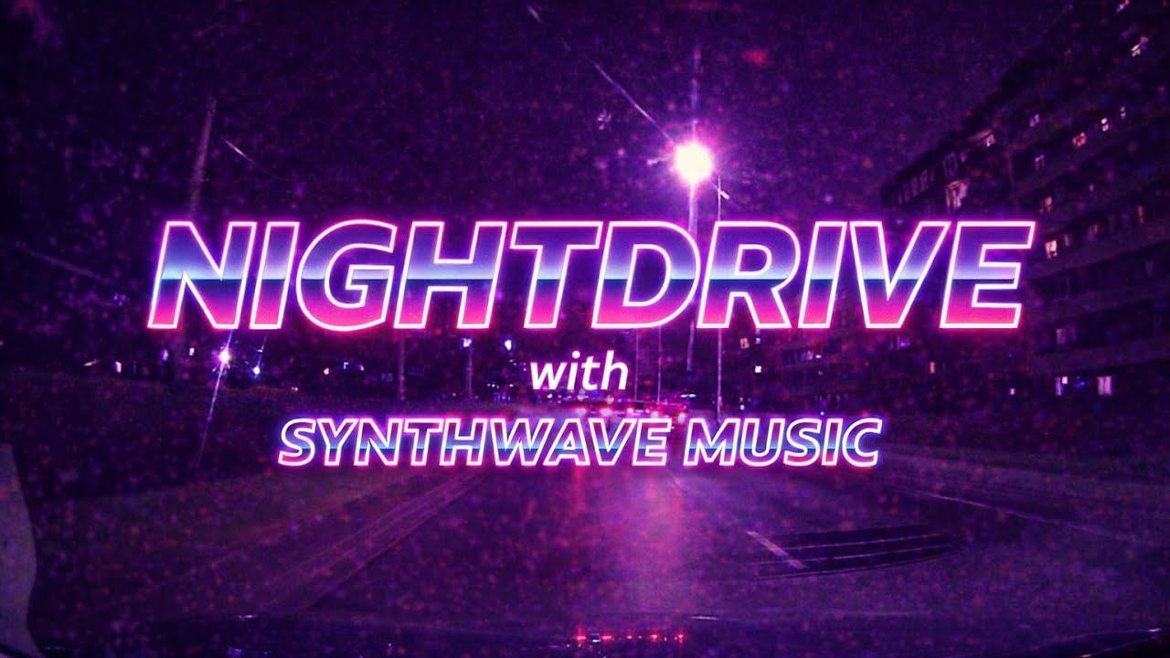 NIGHTDRIVE with SYNTHWAVE MUSIC