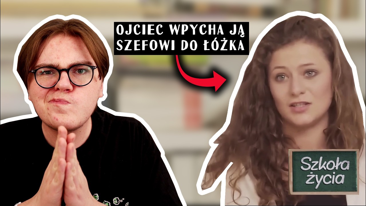 SZKOŁA ŻYCIA - TATA KAŻE MI SYPIAĆ Z SZEFEM