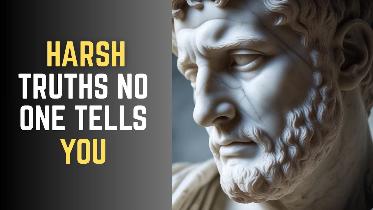 Harsh Truths No One Tells You About Life (Stoic Wisdom).