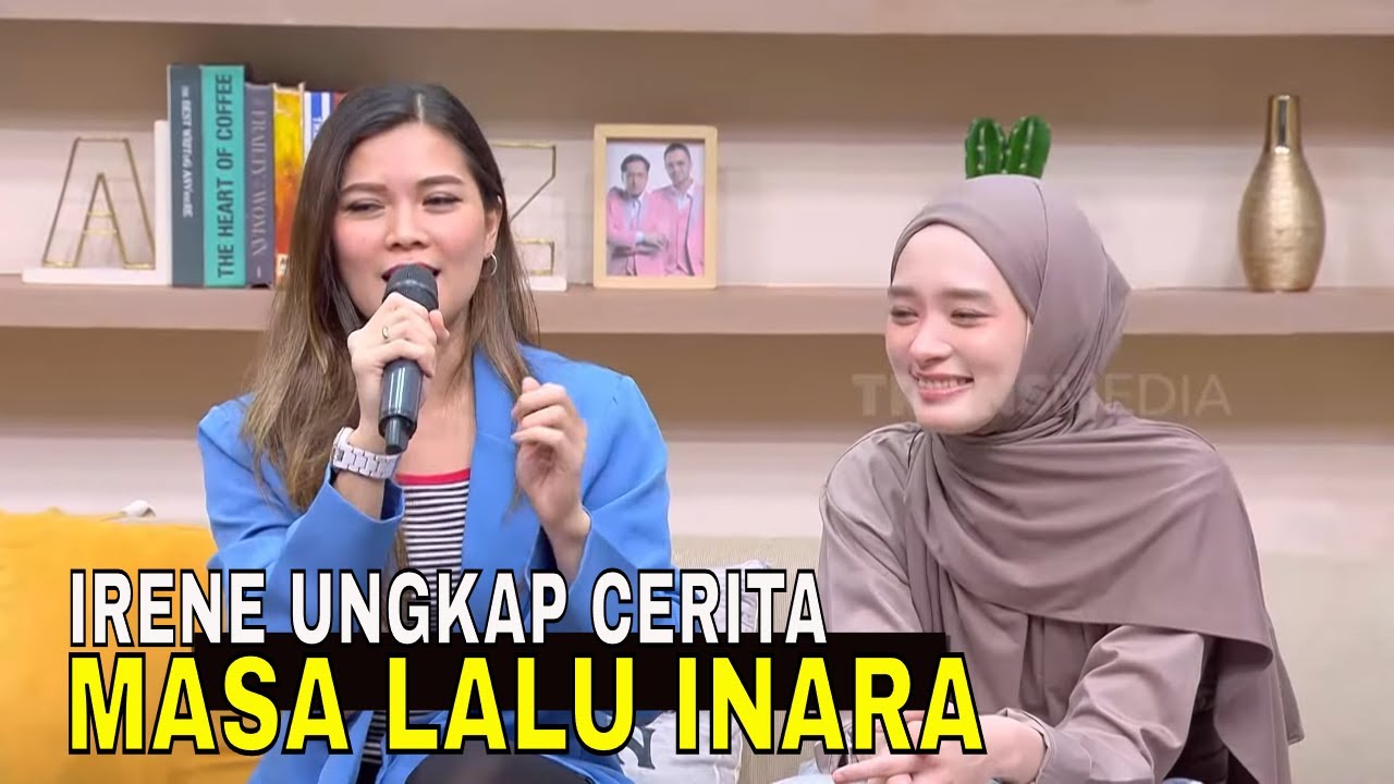Irene Eks Bexxa Bongkar Cerita Masa Lalu Inara Rusli | FYP (27/06/24) Part 2