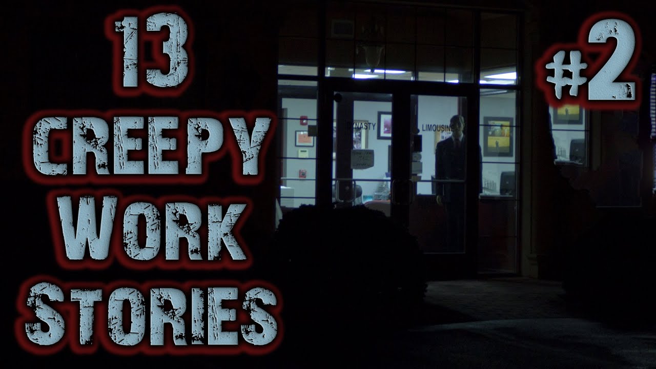 13 Creepy Workplace Stories - #2