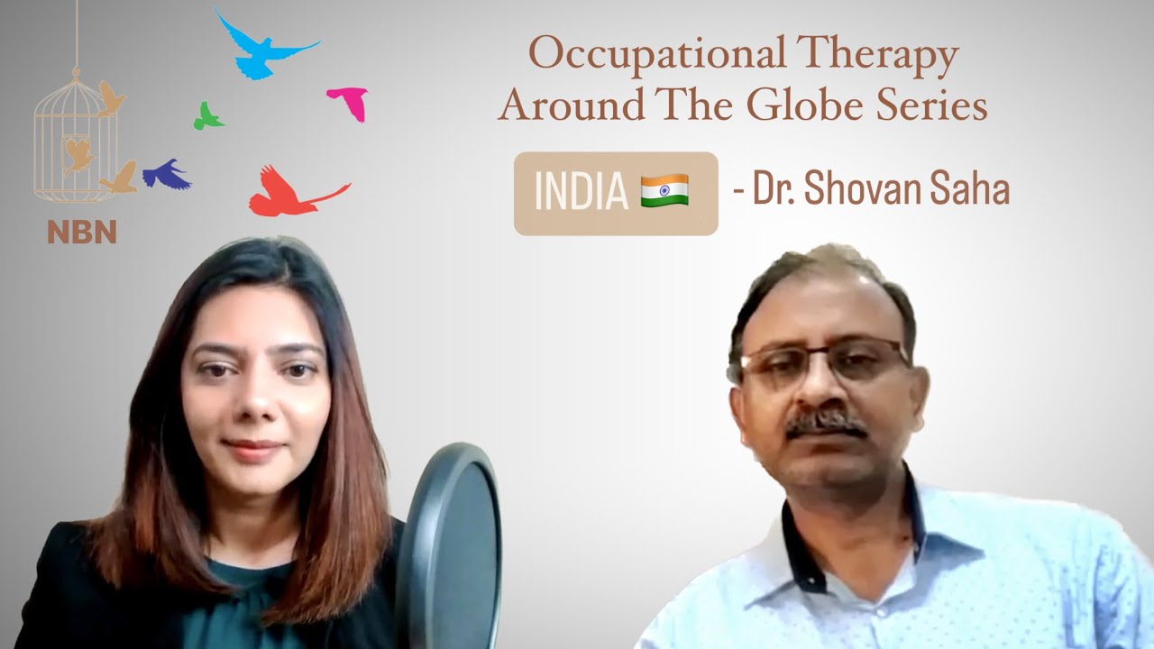 India | Nirali Maru Ft. Dr. Shovan Saha | Occupational Therapy Around The Globe Series | NBN Podcast