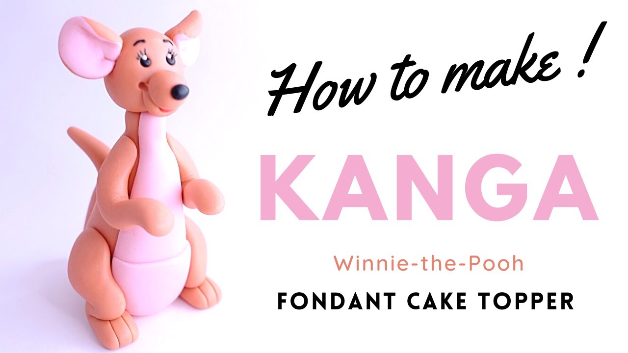 How to make KANGA | Winnie The Pooh Theme | Fondant Cake Topper