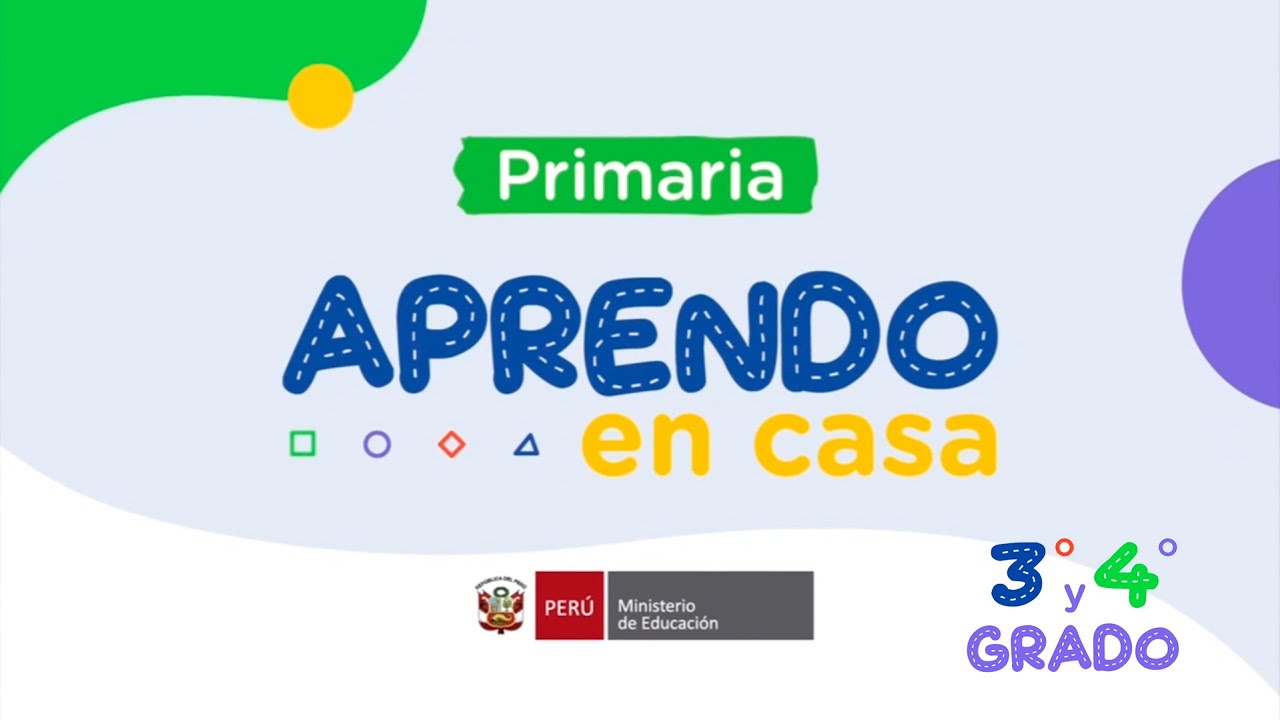Aprendo en Casa Primaria 3 y 4 to 14/04/2020