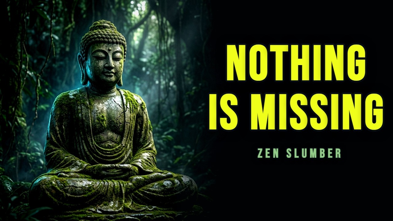 Nothing Is Missing: The Zen Sentence That Quietly Ends 3AM Overthinking