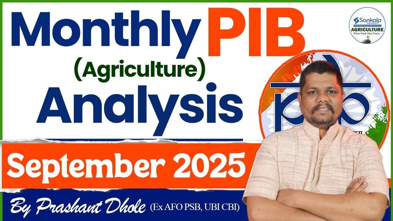 Monthly PIB (Agriculture) Analysis || September 2025 || Prashant Dhole (Ex AFO PSB, UBI CBI)