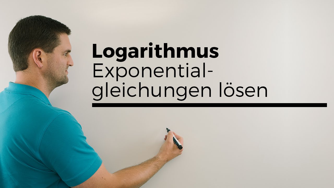 Logarithmus, Exponentialgleichungen l&ouml;sen Teil 1, log, lg | Mathe by Daniel Jung