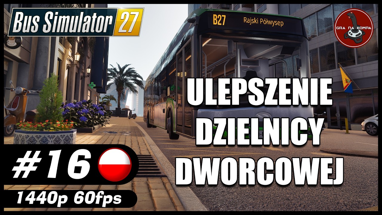 Ulepszenie dzielnicy dworcowej || #16 || Bus Simulator 27 gameplay PL