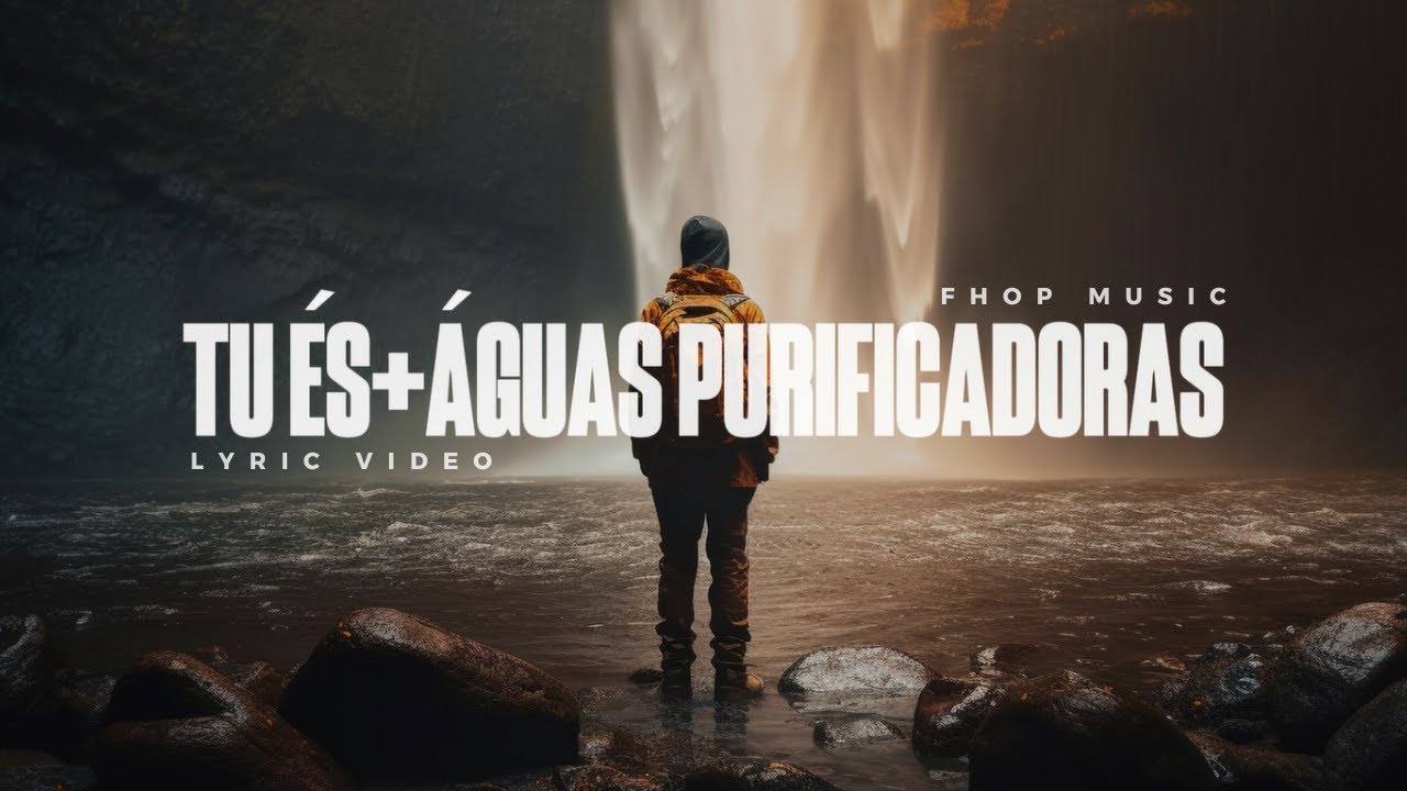 FHOP MUSIC - Tu &Eacute;s + &Aacute;guas Purificadoras (part. Hamilton e D&eacute;bora Rabelo) | V&iacute;deo Letra/Video Lyrics