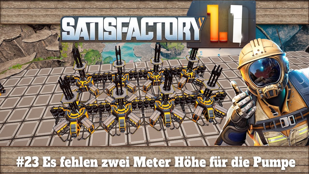 Satisfactory 1.1 - #23 Es fehlen 2 Meter Höhe für die Pumpe